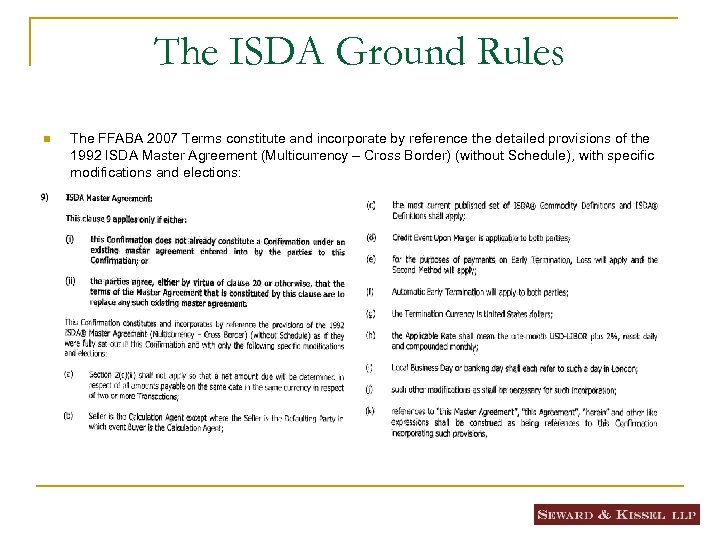 The ISDA Ground Rules n The FFABA 2007 Terms constitute and incorporate by reference
