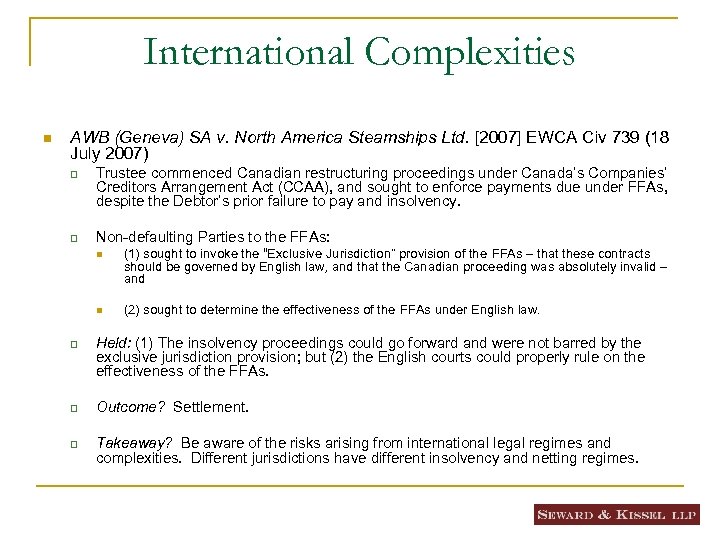 International Complexities n AWB (Geneva) SA v. North America Steamships Ltd. [2007] EWCA Civ