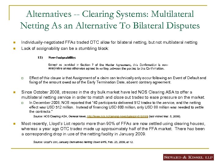 Alternatives -- Clearing Systems: Multilateral Netting As an Alternative To Bilateral Disputes n n