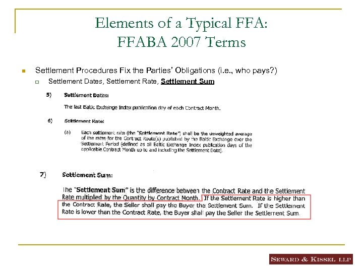 Elements of a Typical FFA: FFABA 2007 Terms n Settlement Procedures Fix the Parties’