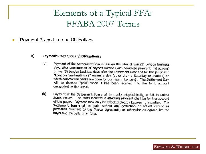 Elements of a Typical FFA: FFABA 2007 Terms n Payment Procedure and Obligations 