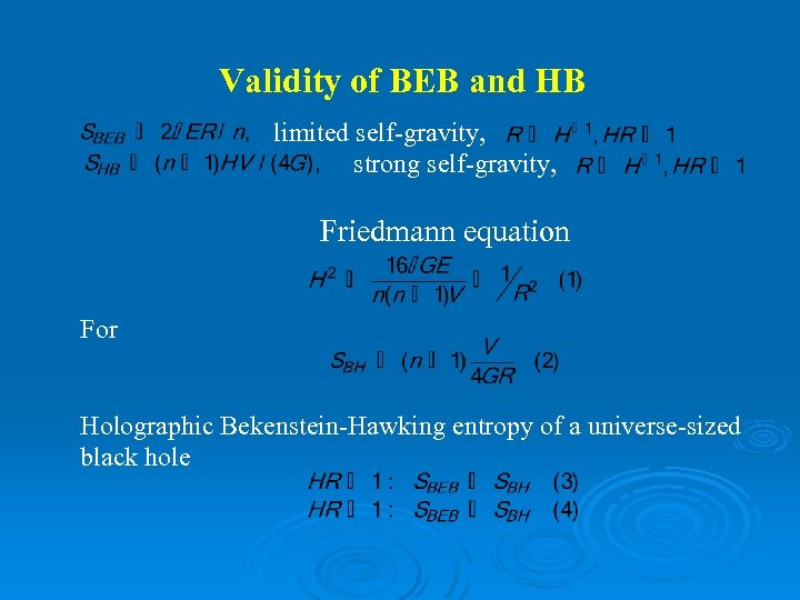Validity of BEB and HB limited self-gravity, strong self-gravity, Friedmann equation For Holographic Bekenstein-Hawking