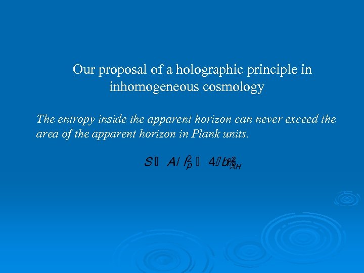 Our proposal of a holographic principle in inhomogeneous cosmology The entropy inside the apparent