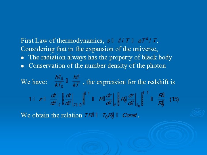 First Law of thermodynamics, . Considering that in the expansion of the universe, l