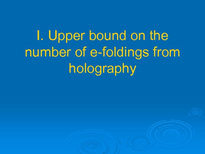 I. Upper bound on the number of e-foldings from holography 