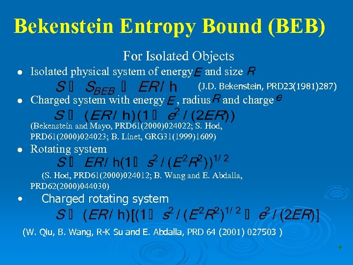 Bekenstein Entropy Bound (BEB) For Isolated Objects l Isolated physical system of energy and