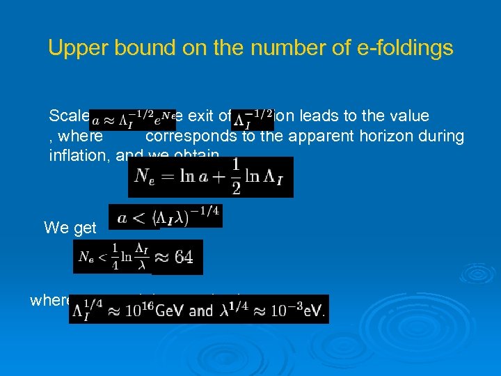 Upper bound on the number of e-foldings Scale factor at the exit of inflation