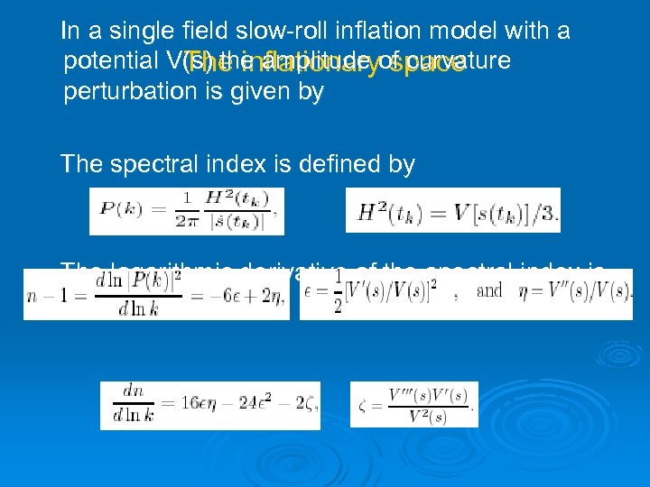 In a single field slow-roll inflation model with a potential V(s) the amplitude of