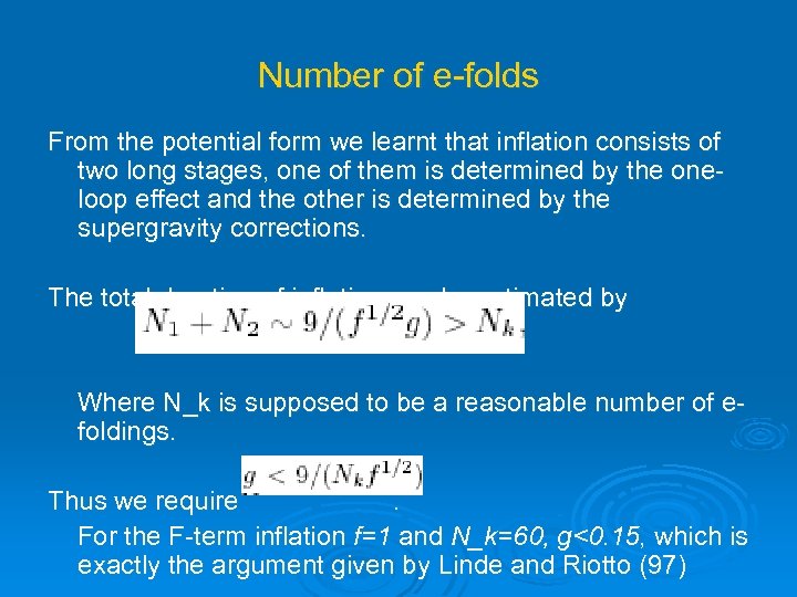 Number of e-folds From the potential form we learnt that inflation consists of two