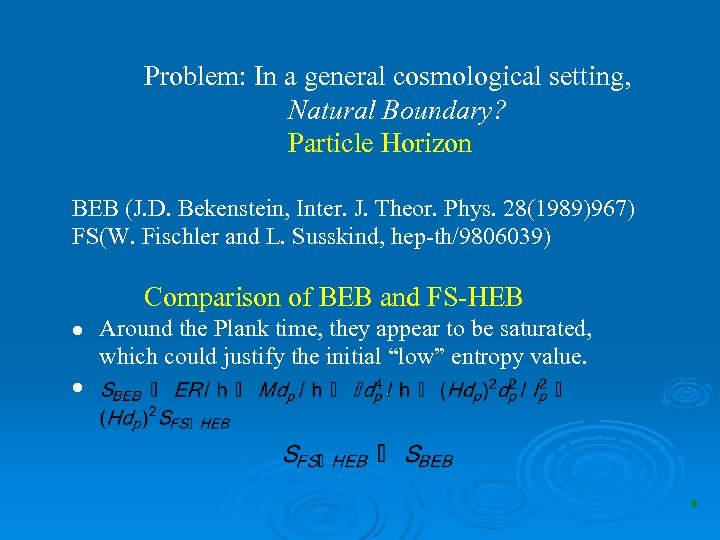 Problem: In a general cosmological setting, Natural Boundary? Particle Horizon BEB (J. D. Bekenstein,