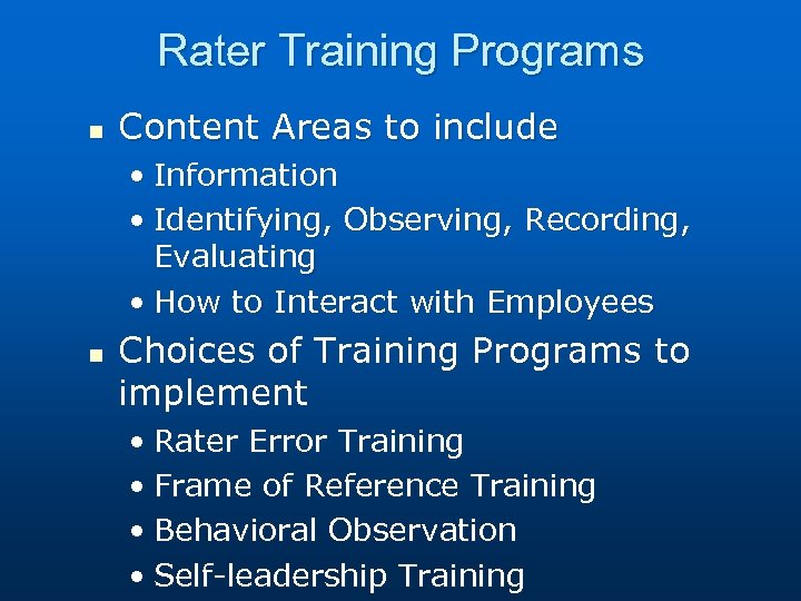 Rater Training Programs n Content Areas to include • Information • Identifying, Observing, Recording,