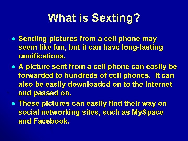 What is Sexting? l l l Sending pictures from a cell phone may seem