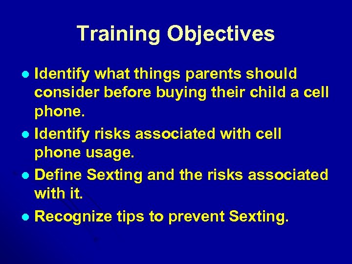 Training Objectives Identify what things parents should consider before buying their child a cell