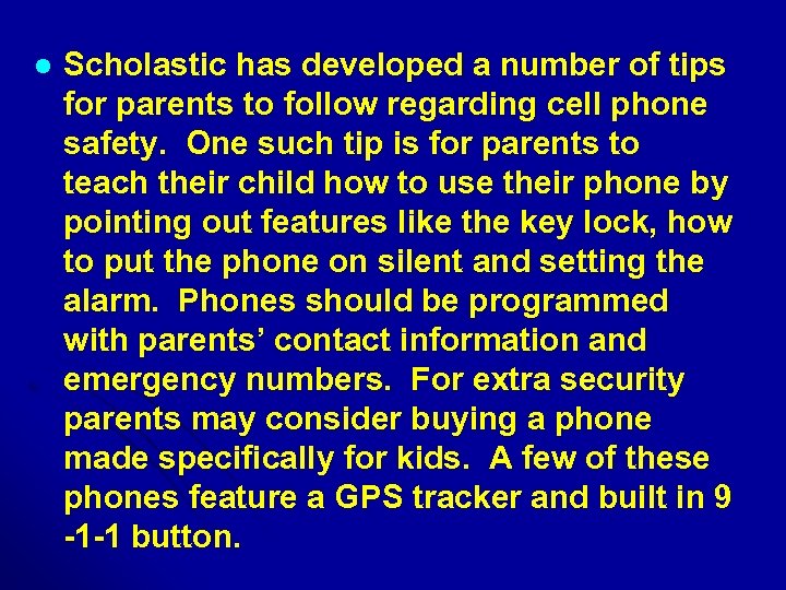 l Scholastic has developed a number of tips for parents to follow regarding cell