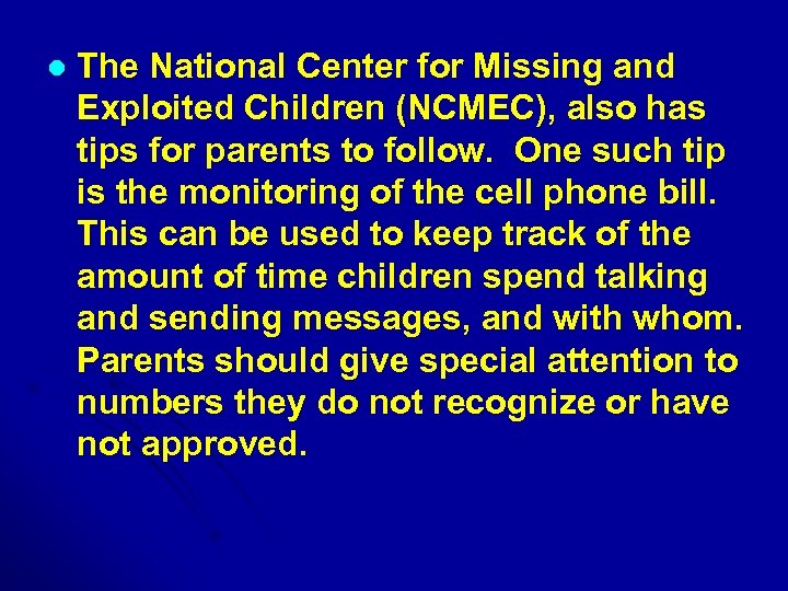 l The National Center for Missing and Exploited Children (NCMEC), also has tips for