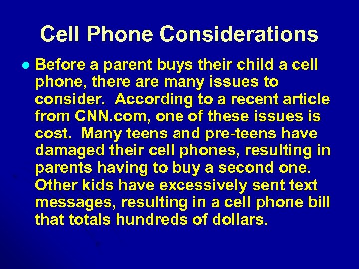 Cell Phone Considerations l Before a parent buys their child a cell phone, there