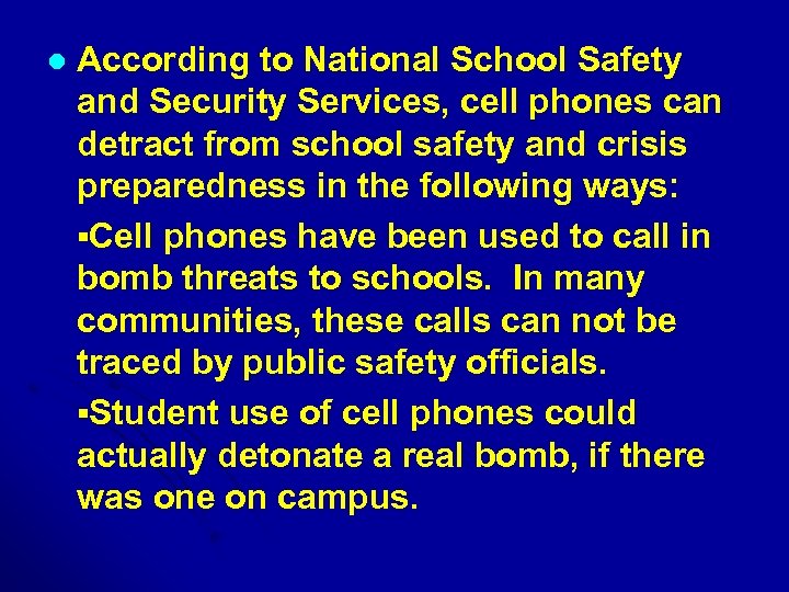 According to National School Safety and Security Services, cell phones can detract from school