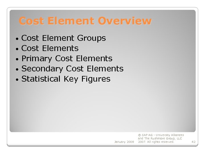 Cost Element Overview Cost Element Groups • Cost Elements • Primary Cost Elements •