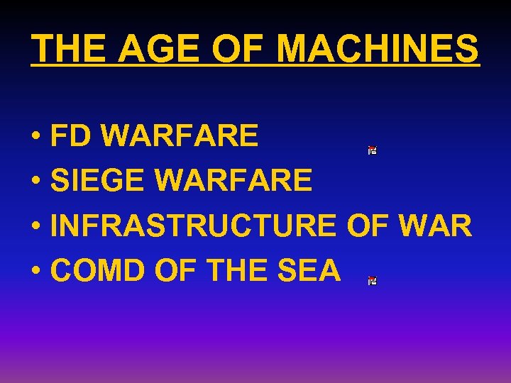 THE AGE OF MACHINES • FD WARFARE • SIEGE WARFARE • INFRASTRUCTURE OF WAR