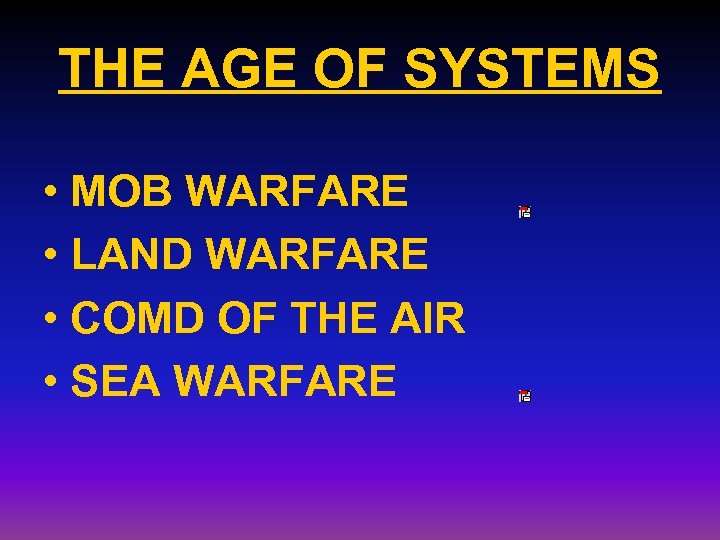 THE AGE OF SYSTEMS • MOB WARFARE • LAND WARFARE • COMD OF THE