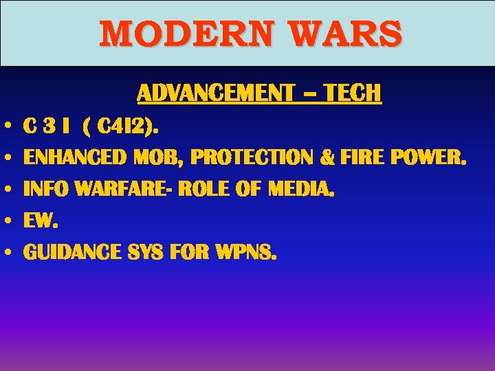 MODERN WARS ADVANCEMENT – TECH • • • C 3 I ( C 4