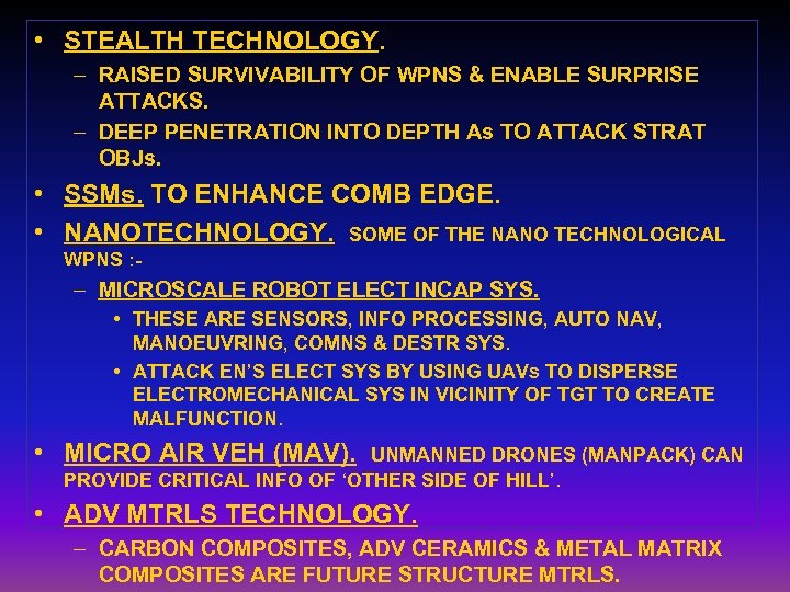  • STEALTH TECHNOLOGY. – RAISED SURVIVABILITY OF WPNS & ENABLE SURPRISE ATTACKS. –
