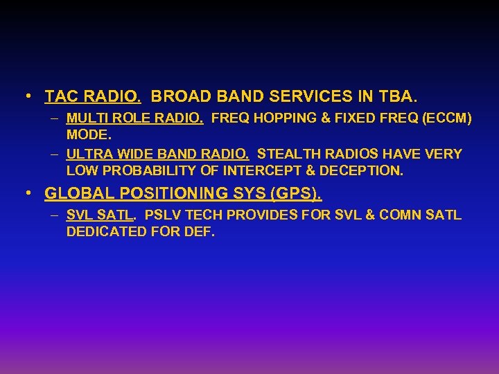  • TAC RADIO. BROAD BAND SERVICES IN TBA. – MULTI ROLE RADIO. FREQ
