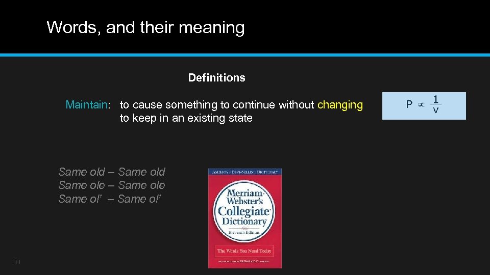 Words, and their meaning Definitions Maintain: to cause something to continue without changing to