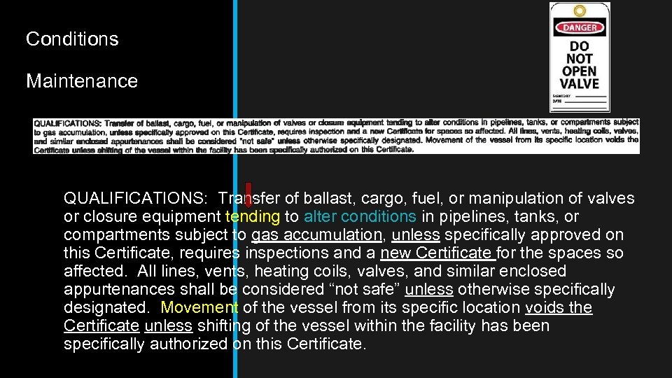 Conditions Maintenance QUALIFICATIONS: Transfer of ballast, cargo, fuel, or manipulation of valves or closure