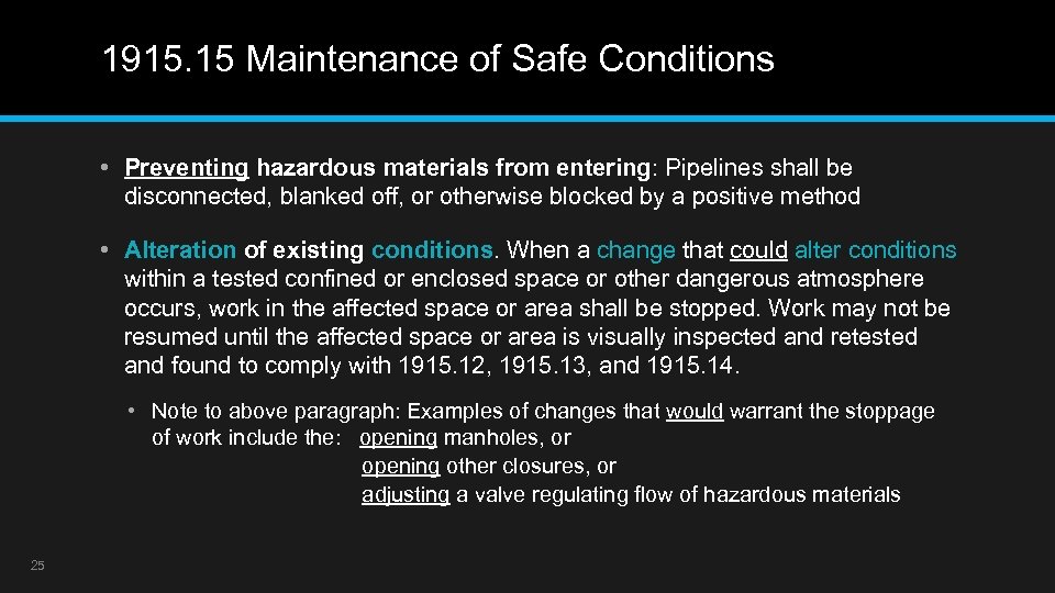 1915. 15 Maintenance of Safe Conditions • Preventing hazardous materials from entering: Pipelines shall