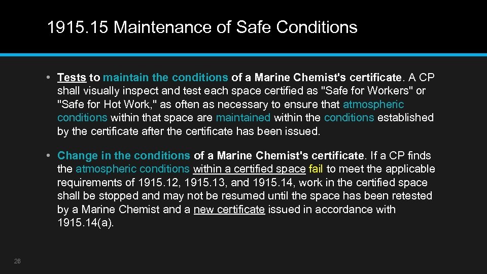 1915. 15 Maintenance of Safe Conditions • Tests to maintain the conditions of a