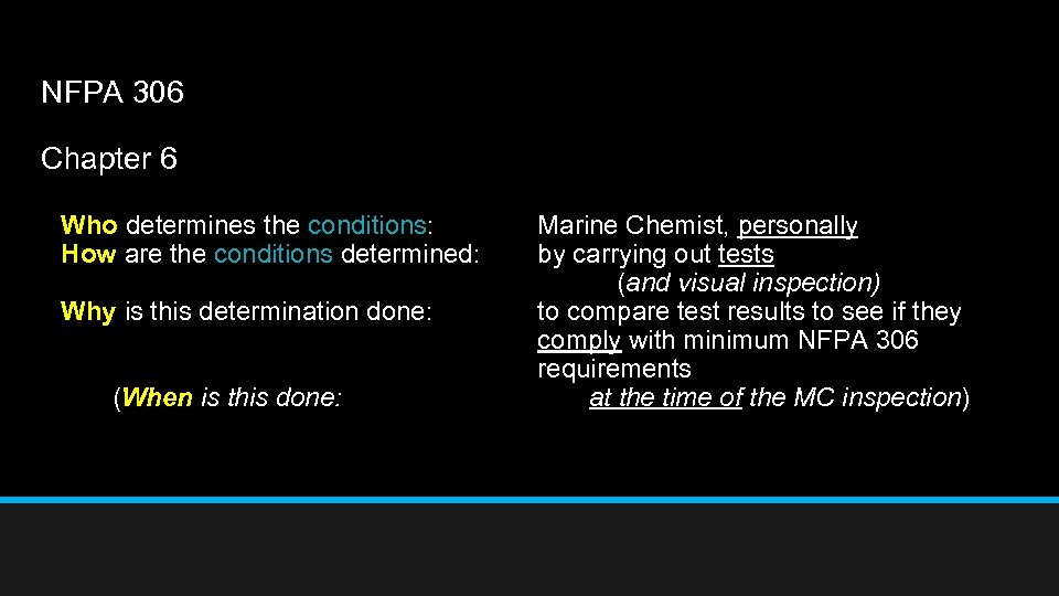 NFPA 306 Chapter 6 Who determines the conditions: How are the conditions determined: Why