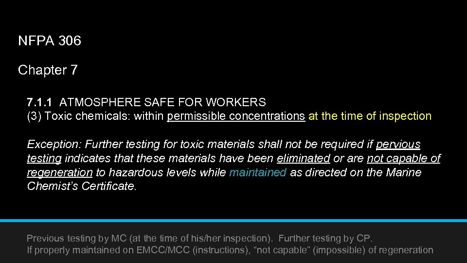 NFPA 306 Chapter 7 7. 1. 1 ATMOSPHERE SAFE FOR WORKERS (3) Toxic chemicals: