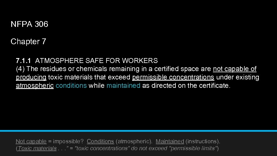 NFPA 306 Chapter 7 7. 1. 1 ATMOSPHERE SAFE FOR WORKERS (4) The residues