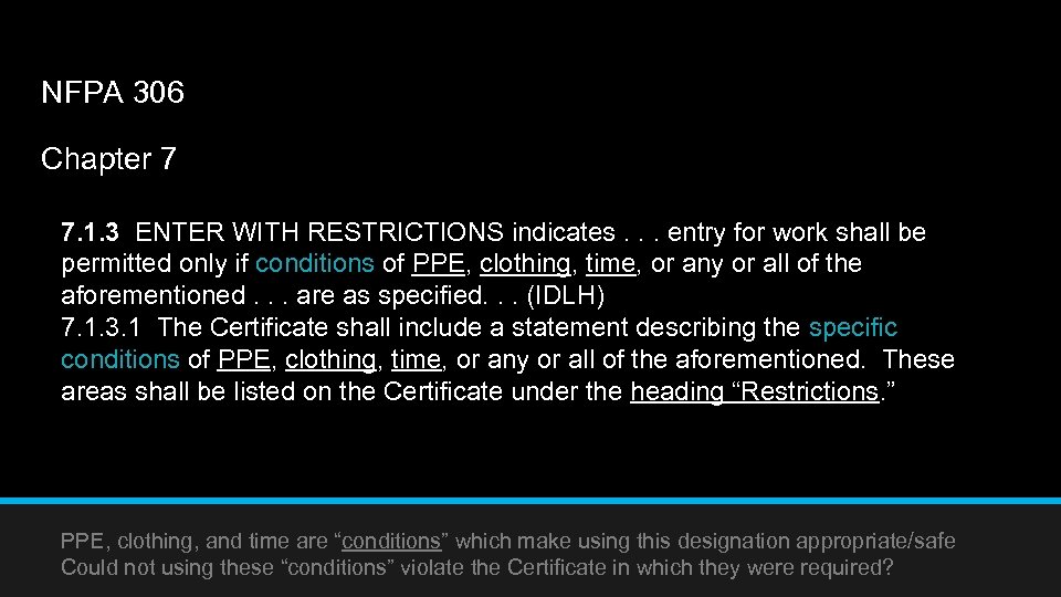 NFPA 306 Chapter 7 7. 1. 3 ENTER WITH RESTRICTIONS indicates. . . entry