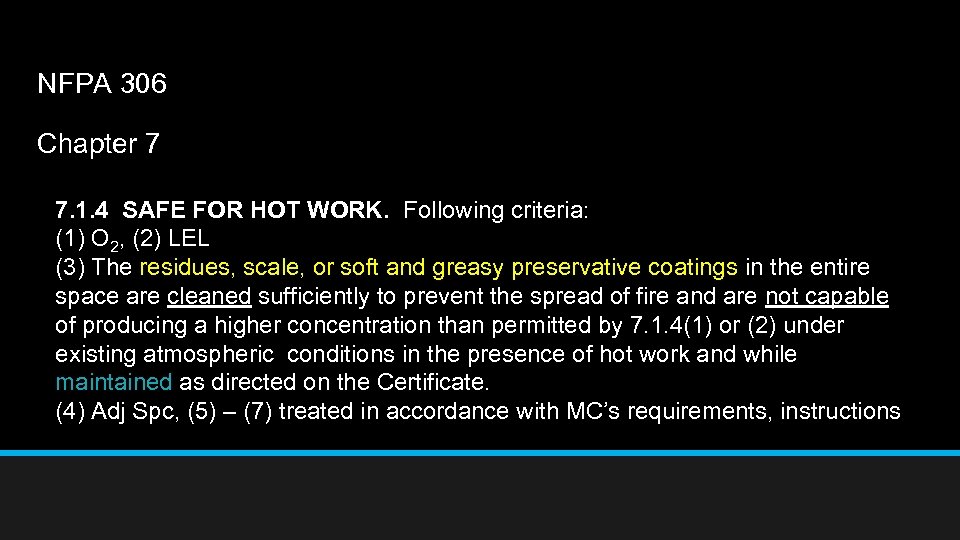 NFPA 306 Chapter 7 7. 1. 4 SAFE FOR HOT WORK. Following criteria: (1)