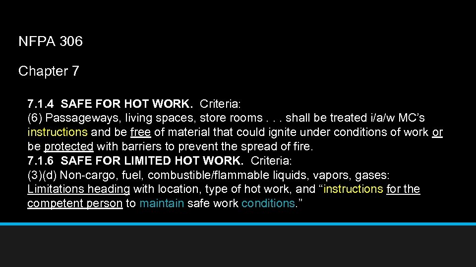 NFPA 306 Chapter 7 7. 1. 4 SAFE FOR HOT WORK. Criteria: (6) Passageways,