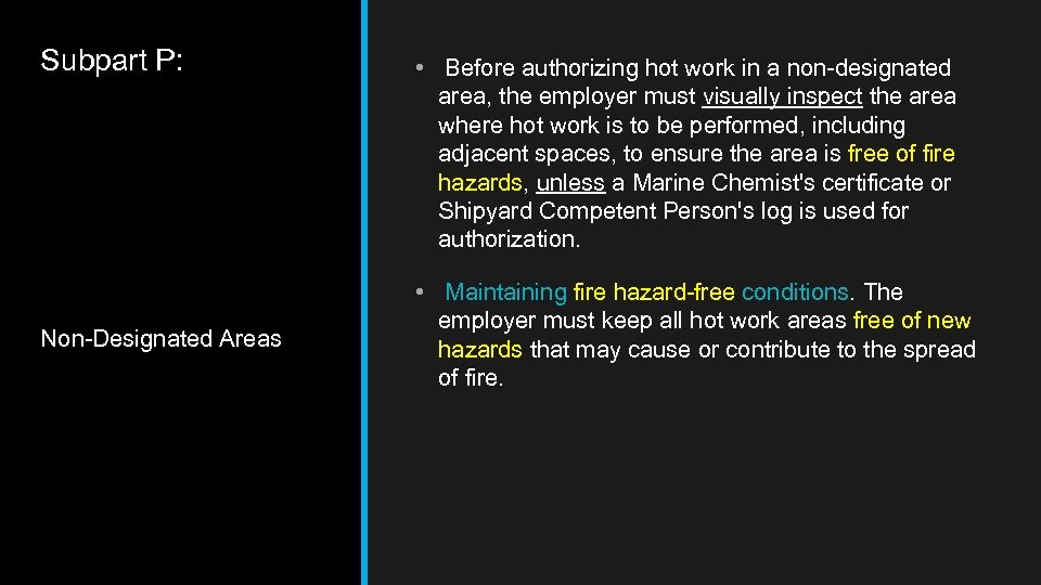 Subpart P: Non-Designated Areas • Before authorizing hot work in a non-designated area, the