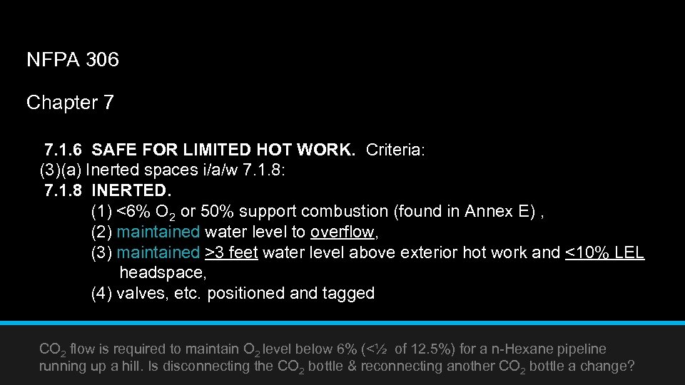 NFPA 306 Chapter 7 7. 1. 6 SAFE FOR LIMITED HOT WORK. Criteria: (3)(a)