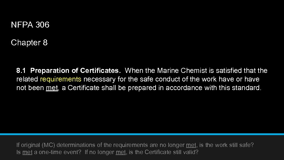 NFPA 306 Chapter 8 8. 1 Preparation of Certificates. When the Marine Chemist is