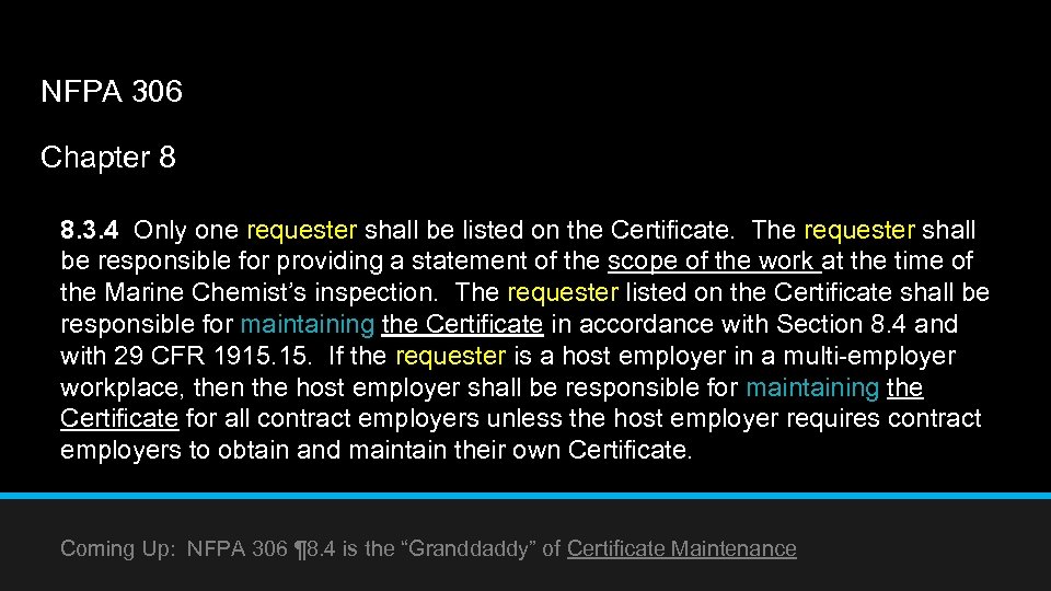 NFPA 306 Chapter 8 8. 3. 4 Only one requester shall be listed on