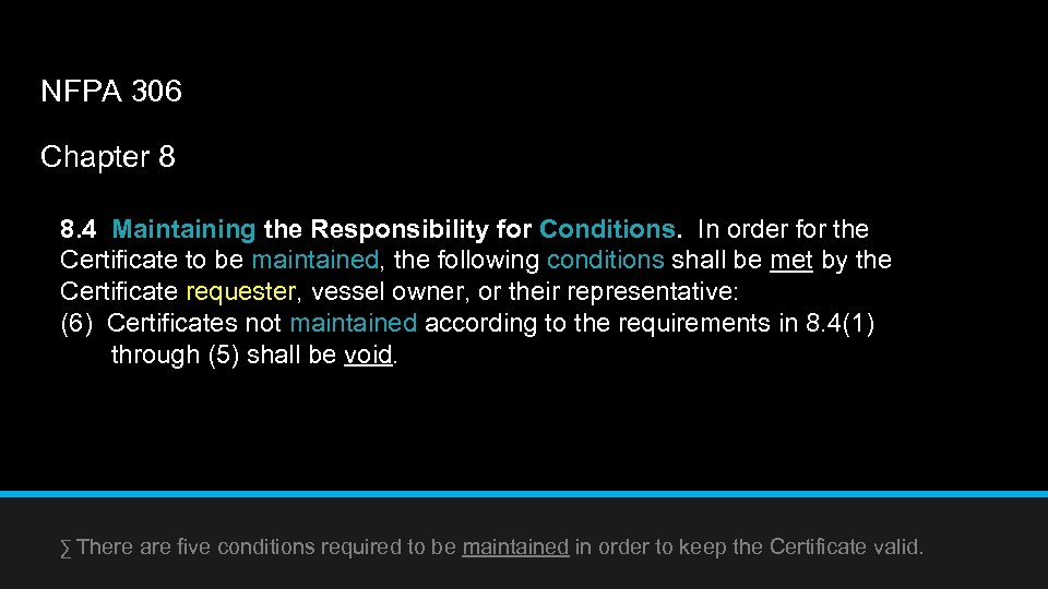 NFPA 306 Chapter 8 8. 4 Maintaining the Responsibility for Conditions. In order for