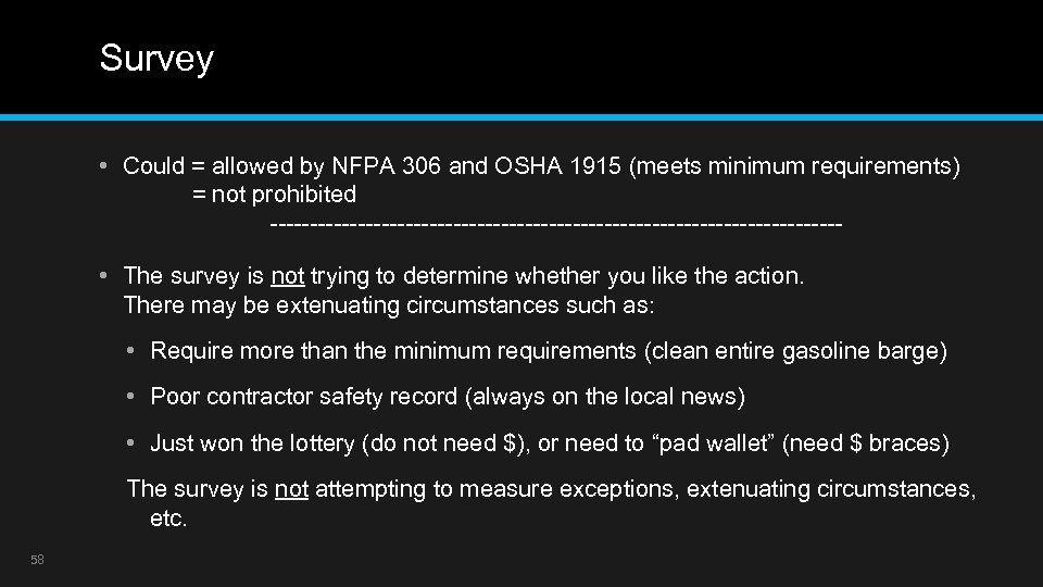 Survey • Could = allowed by NFPA 306 and OSHA 1915 (meets minimum requirements)