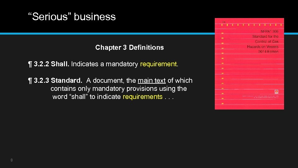 “Serious” business Chapter 3 Definitions ¶ 3. 2. 2 Shall. Indicates a mandatory requirement.