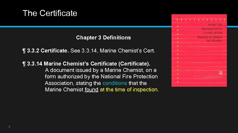 The Certificate Chapter 3 Definitions ¶ 3. 3. 2 Certificate. See 3. 3. 14,