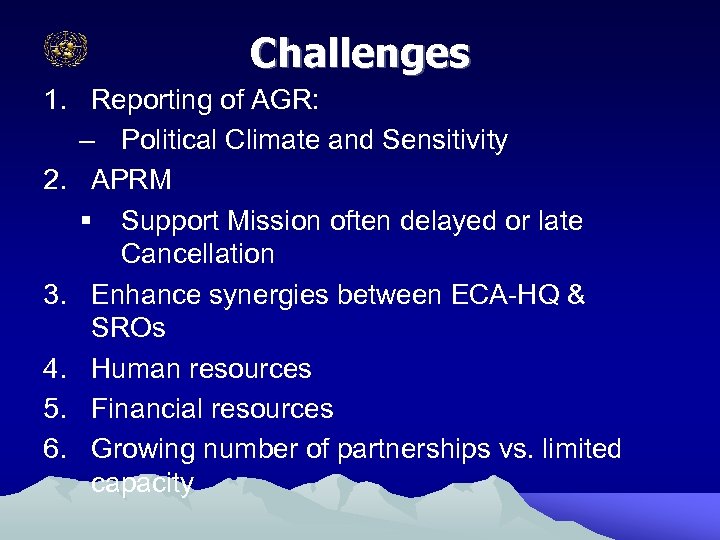 Challenges 1. Reporting of AGR: – Political Climate and Sensitivity 2. APRM § Support