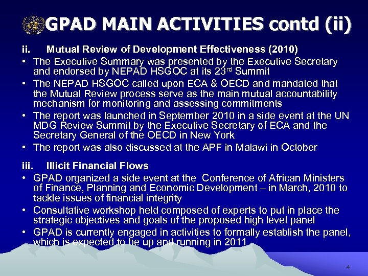 GPAD MAIN ACTIVITIES contd (ii) ii. Mutual Review of Development Effectiveness (2010) • The