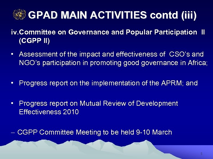  GPAD MAIN ACTIVITIES contd (iii) iv. Committee on Governance and Popular Participation II