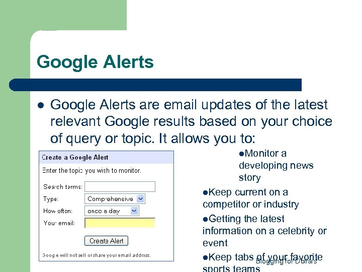 Google Alerts l Google Alerts are email updates of the latest relevant Google results