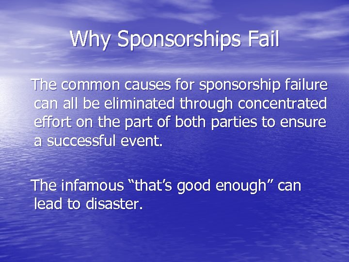 Why Sponsorships Fail The common causes for sponsorship failure can all be eliminated through